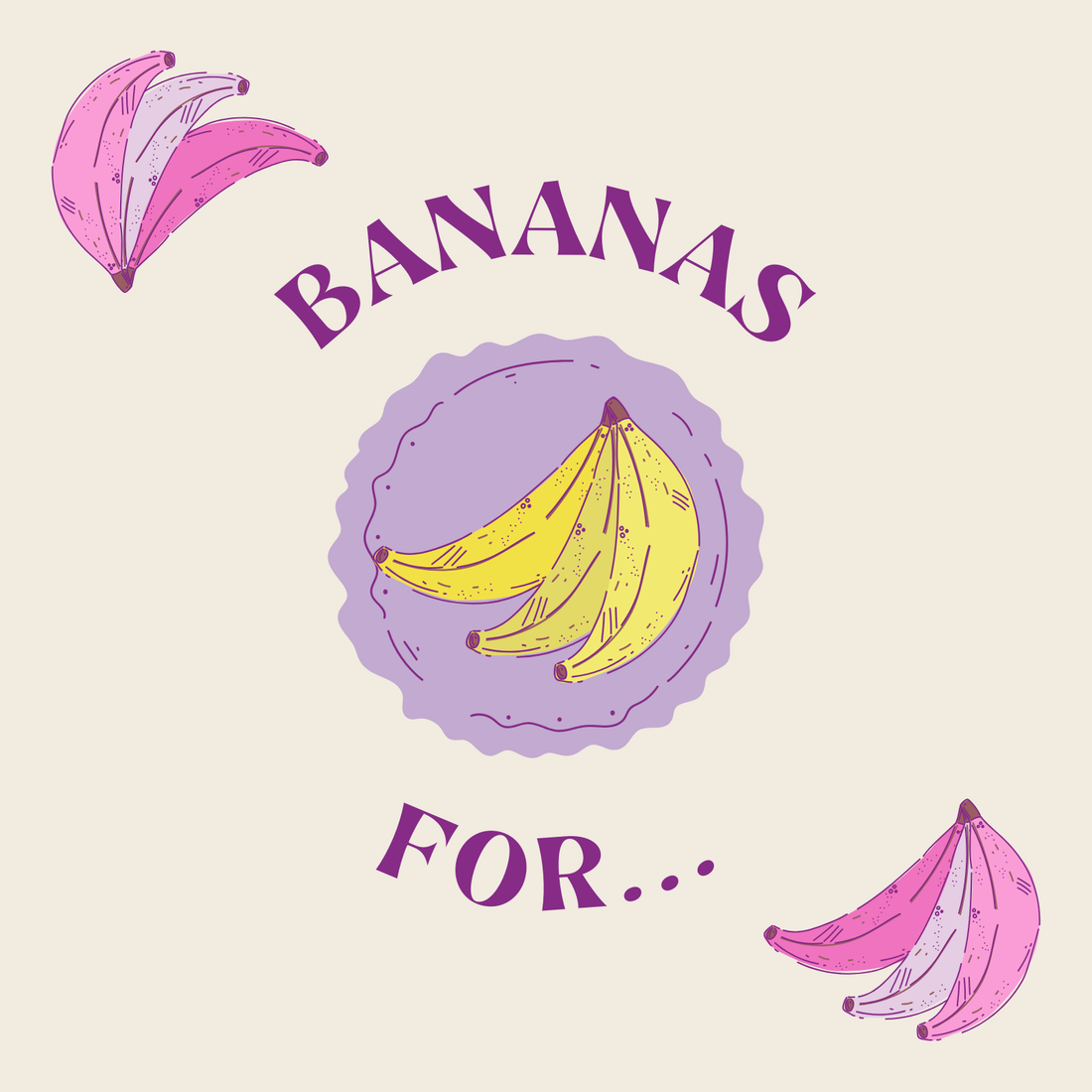 Bananas - Part 1